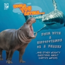Image for Would You Rather...  Swim with a Hippopotamus or a Shark?...and other weighty questions about Earth&#39;s waters