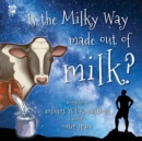 Image for Is the Milky Way made out of milk?