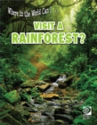 Image for Where in the World Can I ... Visit a Rainforest?