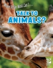 Image for Where in the World Can I ... Talk to Animals?