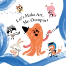 Let's Make Art, Mr. Octopus! - Xu, Han