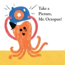 Image for Take a Picture, Mr. Octopus!