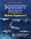 Image for Squishy, Fishy Robot Explorers with NASA Inventor Mason Peck