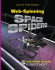 Image for WebSpinning Space Spiders with NASA Inventor Robert Hoyt