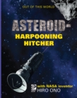 Image for AsteroidHarpooning Hitcher with NASA Inventor Hiro Ono