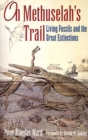 Image for On Methuselah&#39;s Trail : Living Fossils and the Great Extinctions
