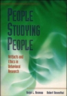 Image for People studying people  : artifacts and ethics in behavioural research