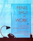Image for Feng shui at work  : arranging your workspace to achieve peak performance and maximum profit
