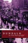 Image for Dundalk in old photographs
