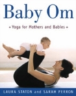 Image for Baby om  : yoga for mothers and babies