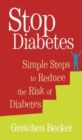 Image for Stop diabetes  : simple steps you can take at any age to reduce your risk of type 2 diabetes