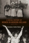 Image for A Social History of Women in Ireland, 1870-1970