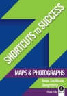 Image for Shortcuts to Success: Maps &amp; Photographs : Junior Certificate Geography