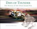 Image for Days of Thunder : The History of the Ulster Grand Prix