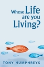 Image for Whose Life are You Living?