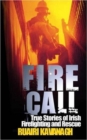 Image for Firecall  : true stories of Irish firefighting and rescue