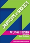 Image for Shortcuts to Success: Art, Craft, Design Project Guide