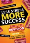 Image for Less Stress More Success : English Revision for Leaving Cert Higher Level