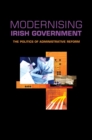 Image for Modernising Irish Government : The Politics of Administrative Reform