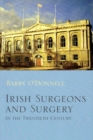 Image for Irish Surgeons and Surgery in the Twentieth Century