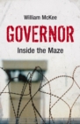 Image for Governor  : inside the Maze