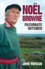 Image for Noel Browne Passionate Outsider