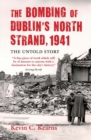 Image for The bombing of Dublin&#39;s North Strand  : the untold story