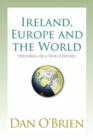 Image for Ireland, Europe and the world  : writings on a new century