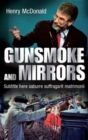 Image for Gunsmoke and mirrors  : how Sinn Fein dressed up defeat as victory