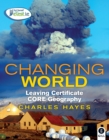 Image for Changing World : Leaving Certificate Core Geography