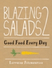 Image for Blazing Salads 2 Good Food Every Day