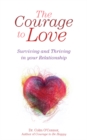 Image for The courage to love  : an inspirational guide to a better relationship