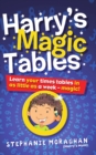 Image for Harry's Magic Tables : Learn your times tables in as little as a week!