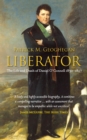 Image for Liberator: the life and death of Daniel O'Connell, 1830-1847