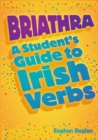 Image for Briathra : A Student&#39;s Guide to Irish Verbs