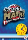 Image for Cracking Maths 1st Class Pupil&#39;s Book