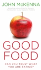 Image for Good food: can you trust what you are eating?