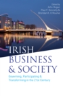 Image for Irish business and society: governing, participating and transforming in the 21st century