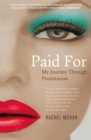 Image for Paid for: my journey through prostitution