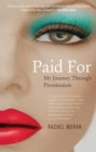 Image for Paid for  : my journey through prostitution