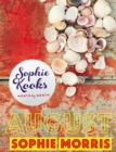 Image for Sophie Kooks Month by Month: Sophie Kooks August: Quick and Easy Feelgood Food by Sophie Morris of Kooky Dough