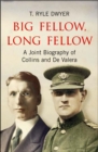 Image for Big Fellow, Long Fellow: A Joint Biography of Irish politicians Michael Collins and Eamon De Valera