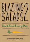 Image for Blazing Salads 2: good food every day
