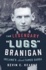 Image for The legendary &quot;Lugs&quot; Branigan: Ireland&#39;s most famed garda