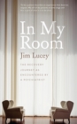 Image for In my room: the recovery journey as encountered by a psychiatrist