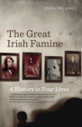 Image for The Great Irish Famine  : a history in four lives
