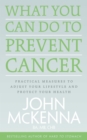 Image for What you can do to prevent cancer: practical measures to adjust your lifestyle and protect your health