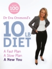 Image for Dr Eva Orsmond&#39;s 10lb diet: a fast plan, a slow plan, a new you
