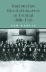 Image for Nationalist revolutionaries in Ireland, 1858-1928