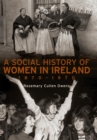 Image for A social history of women in Ireland 1870-1970